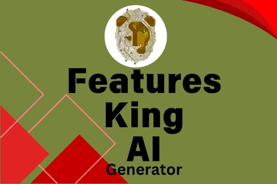 Features King AI Image Generator - Video Generator