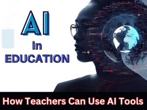 AI in Education - How Teachers Can Use AI Tools _ AI UPSURGE