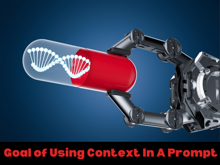 Goal of Using Context In A Prompt - AI Upsurge