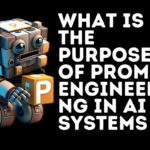 What is the purpose of prompt engineering in ai systems - AI Upsurge