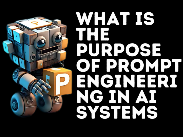 What is the purpose of prompt engineering in ai systems - AI Upsurge