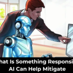 What Is Something Responsible AI Can Help Mitigate - Ai Upsurge