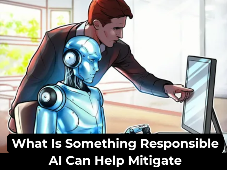 What Is Something Responsible AI Can Help Mitigate - Ai Upsurge